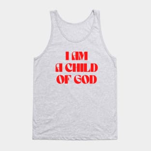 I Am A Child Of God Tank Top